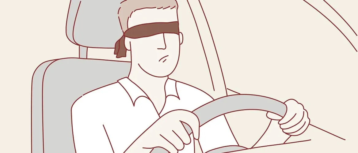 Do Not Drive Blindfolded